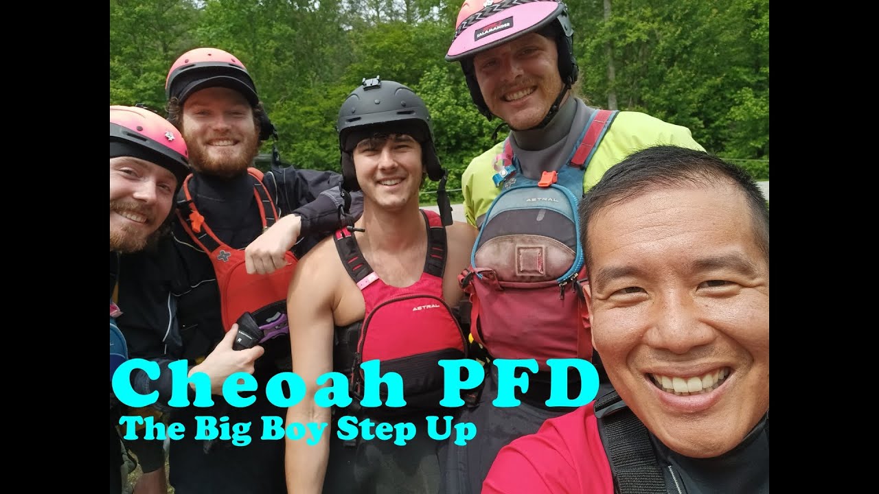 Cheoah PFD: The Big Boy Step Up