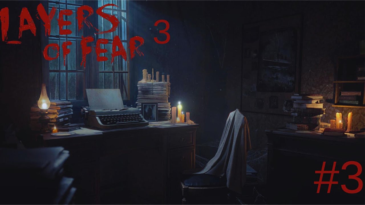 LAYERS OF FEAR 3 #3