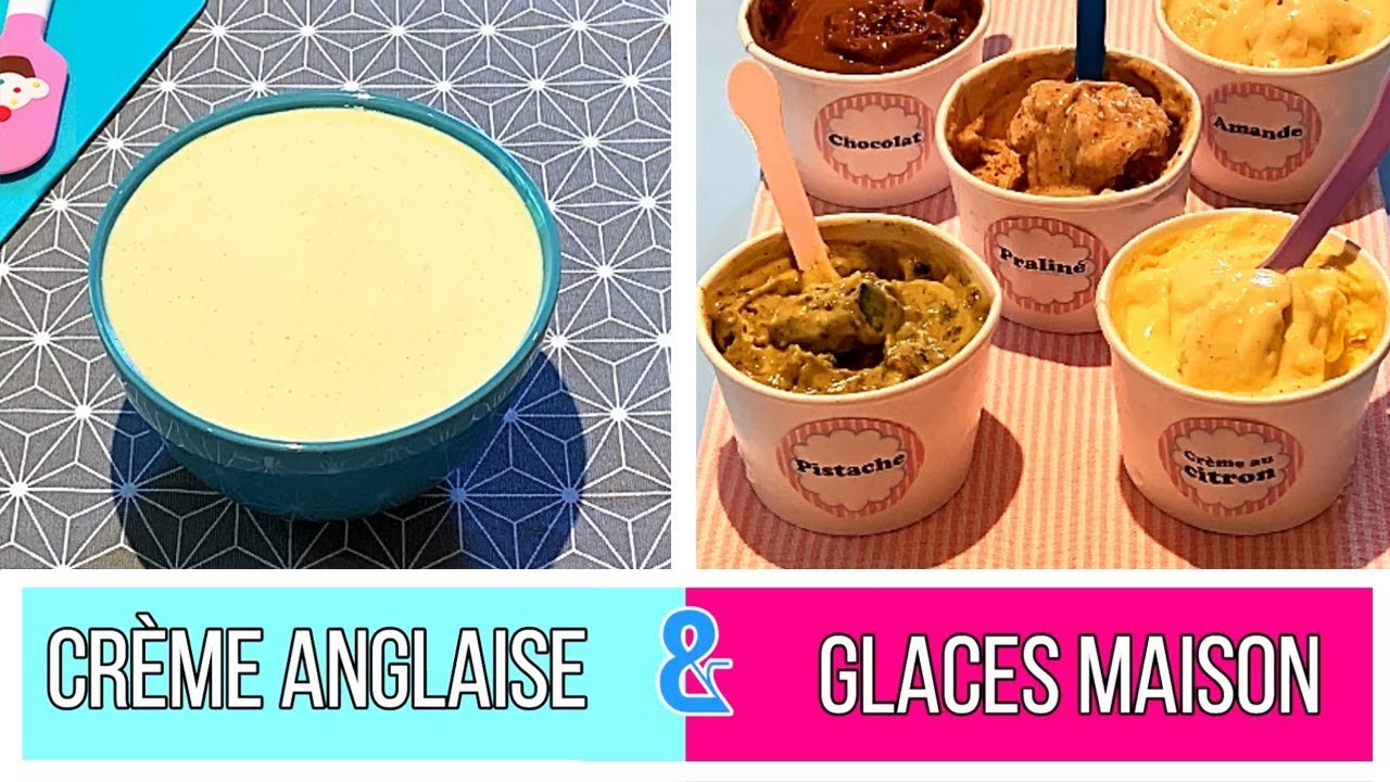 Glaces maison sans sorbetière et recette de crème anglaise