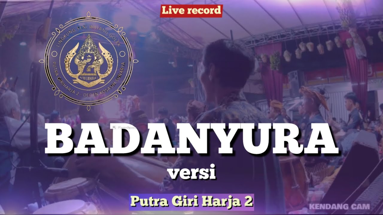 BADANYURA putra giri harja 2 version || KENDANG CAM