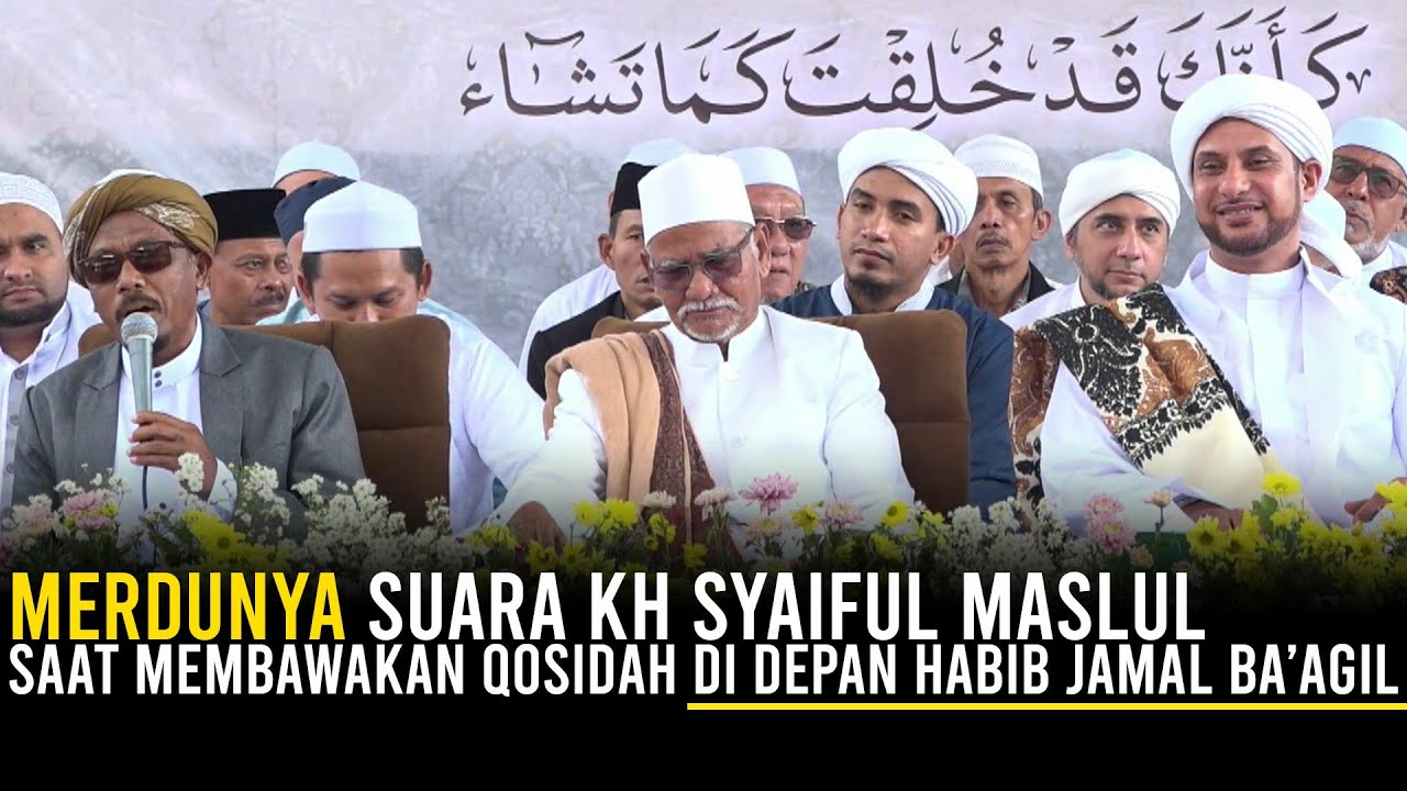 KH Syaiful Maslul Membawakan Qosidah Di Hadapan Habib Jamal bin Toha Ba'agil