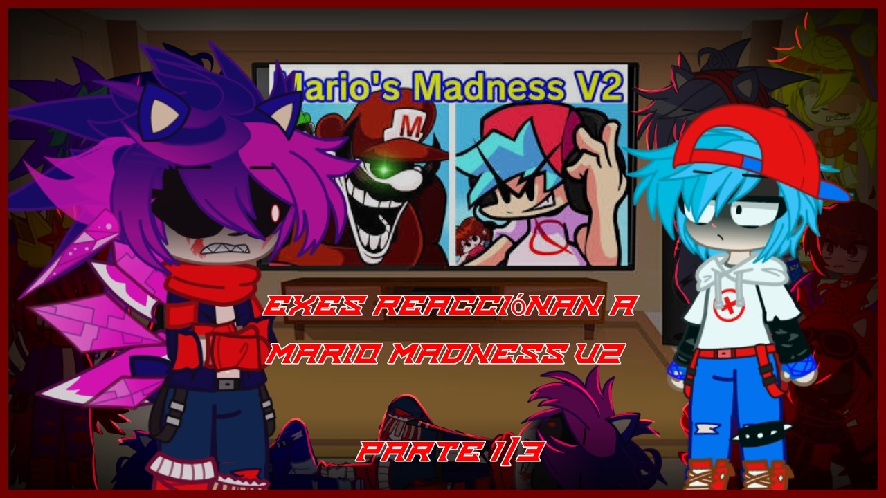 (REMASTER)Los Exes reaccionan a mario madness v2 + bf and gf parte 1/3