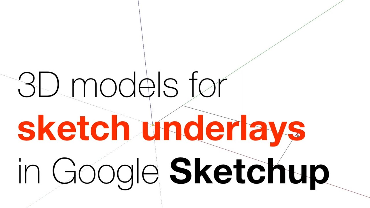 3D models for sketch underlays