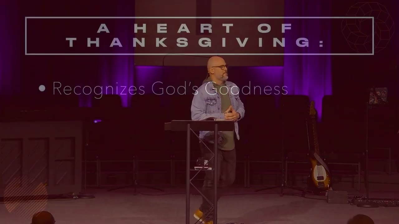 Cultivating A Heart of Thanksgiving, Nov 23, 2025