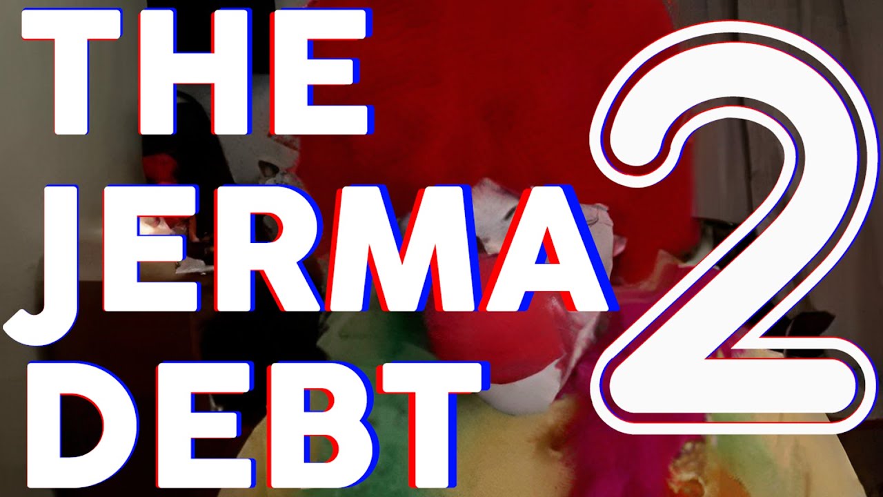 The Jerma Debt : Part 2