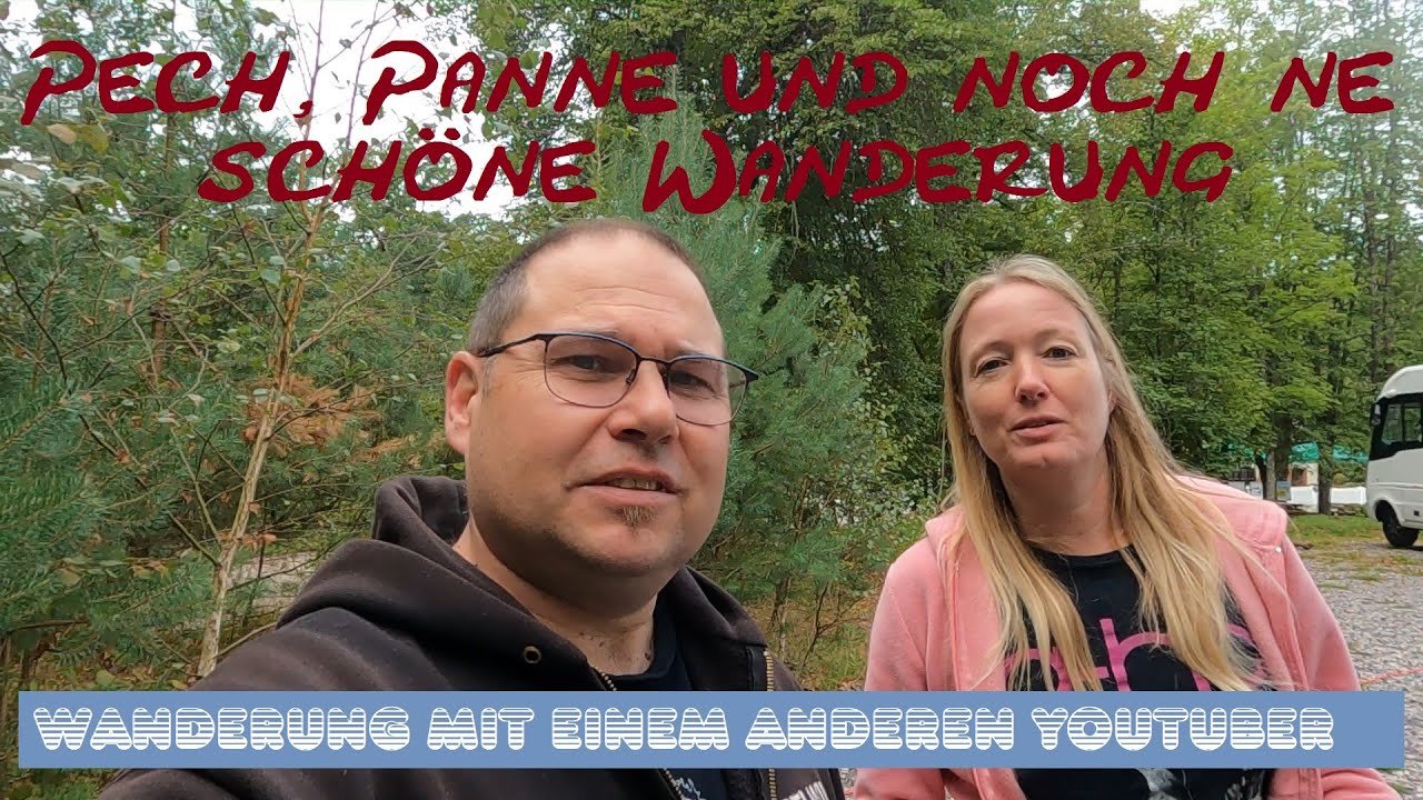 Pech, Panne und noch ne schöne Wanderung | Wanderung mit einem anderen Youtuber