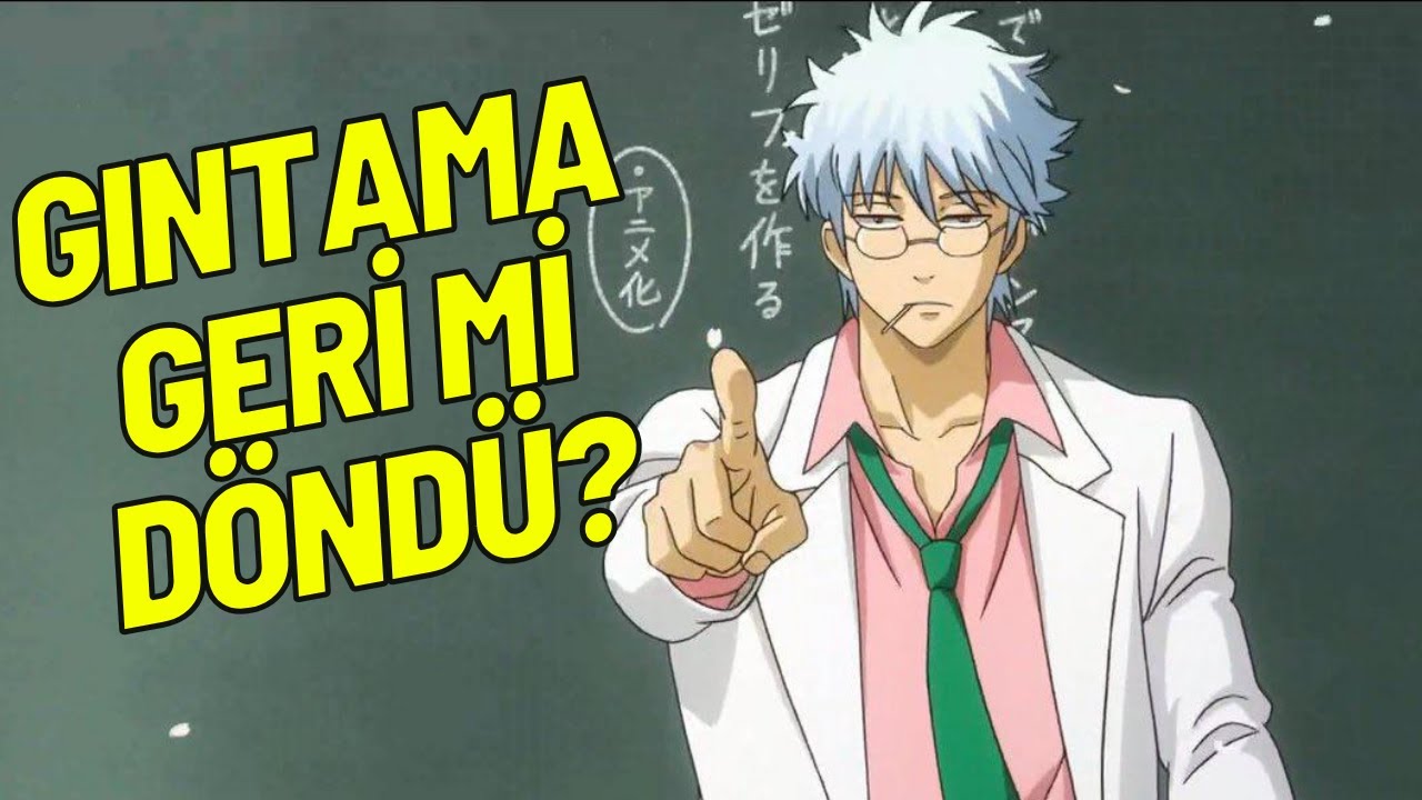 EN İYİ KOMEDİ ANİMESİ GINTAMA GERİ DÖNDÜ! (Sayılır...)