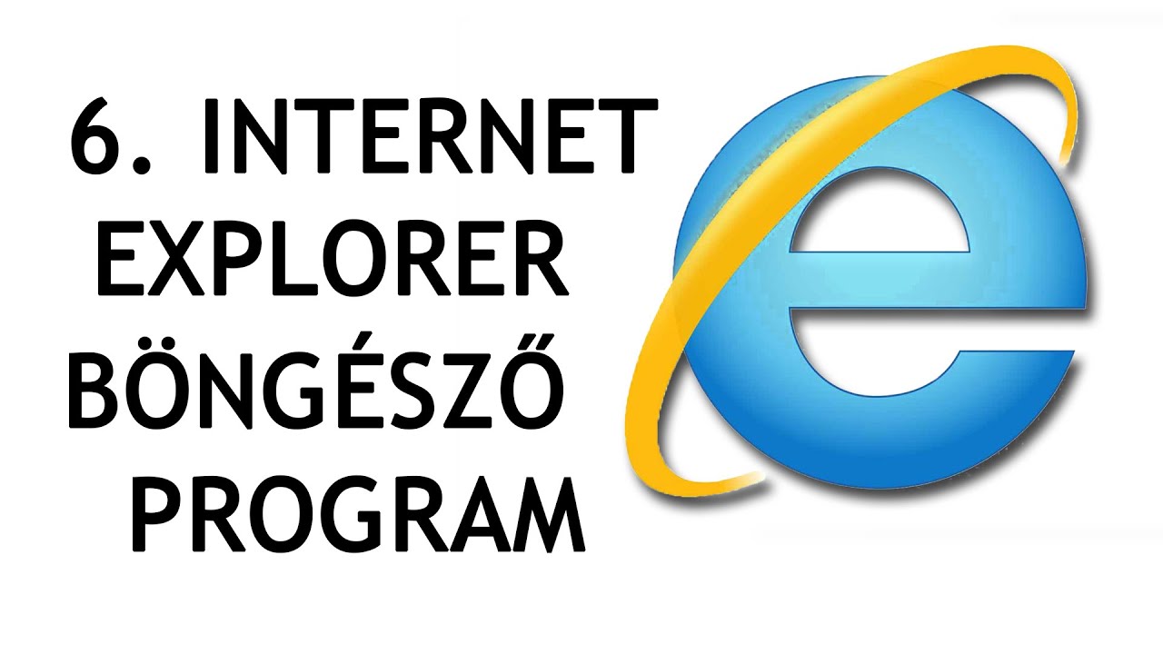 Számítógép kezelői tanfolyam kezdőknek 6. - Internet Explorer Web Böngésző Program