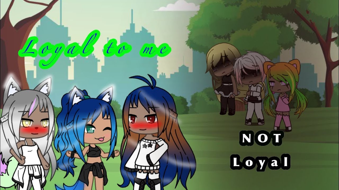 Loyal to me || GLMV || ❤️❗️