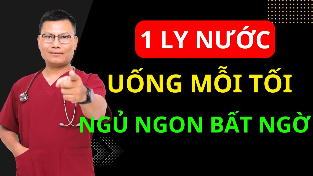 UỐNG 1 CỐC NƯỚC MỖI TỐI GIÚP NGỦ SÂU KHỚP KHỎE ĐI LẠI VỮNG VÀNG – BÍ QUYẾT NGỦ NGON, KHỚP ÊM!