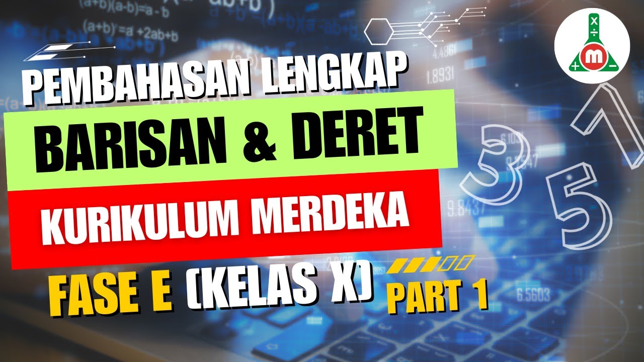 Barisan dan Deret Part 1 - Barisan Aritmetika (Fase E Kelas X Kurikulum Merdeka)