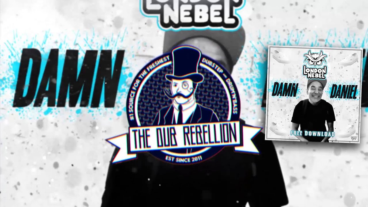 London Nebel - Damn Daniel