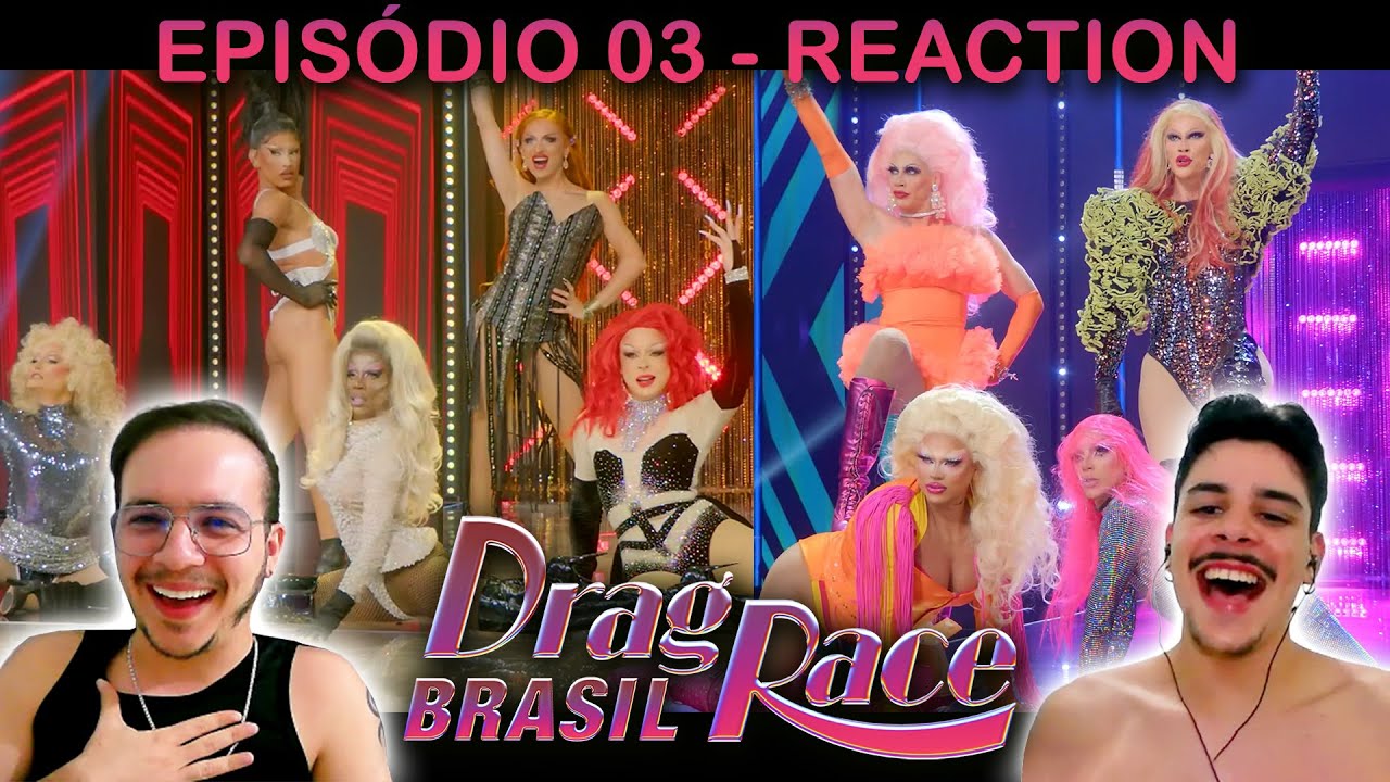 Drag Race Brasil - Season 2 - Episódio 03 - BRAZIL REACTION
