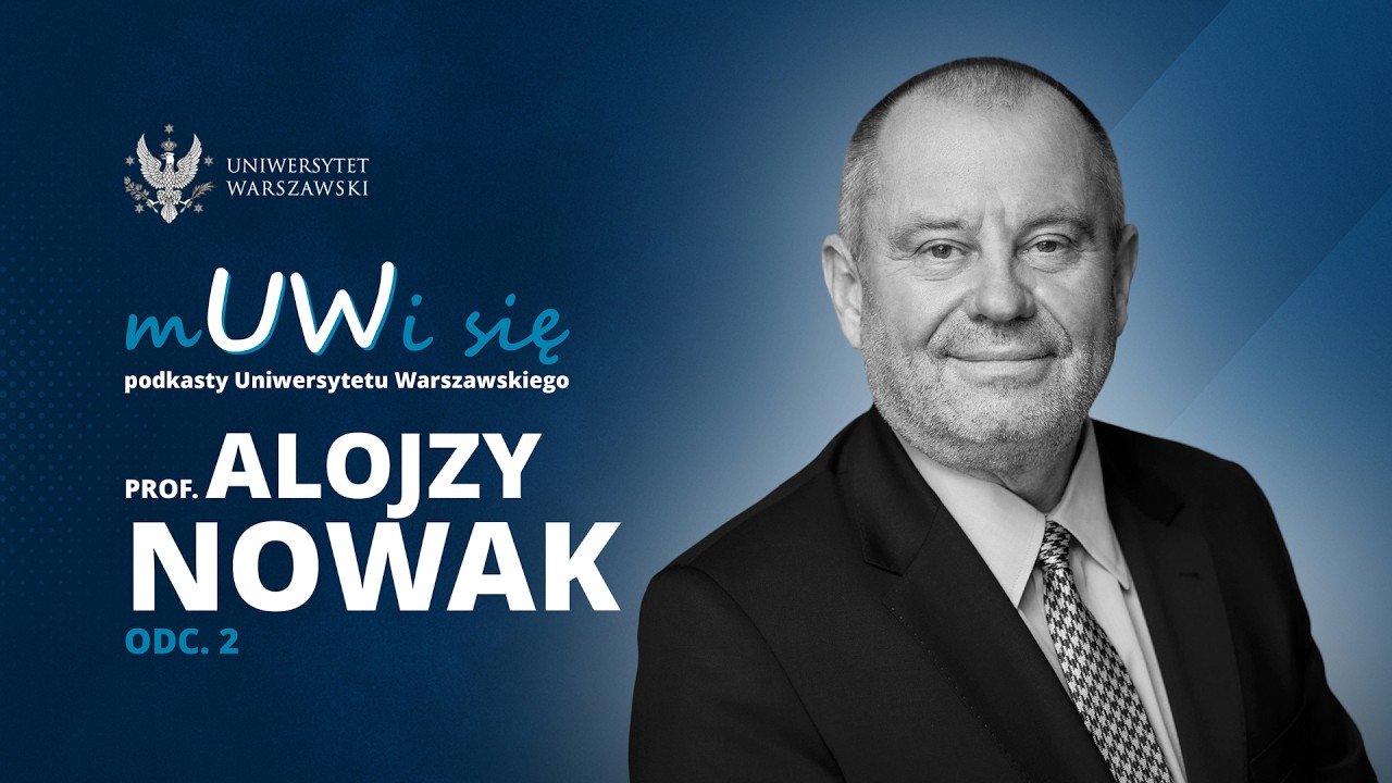 Prof. Alojzy Z. Nowak, rektor UW, w podkaście „mUWi się”. Odc. 2/2 (odc. 2. z serii 48.)