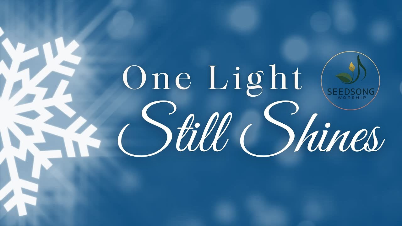 One Light Still Shines | Christmas Lyric Video | SeedSong Worship