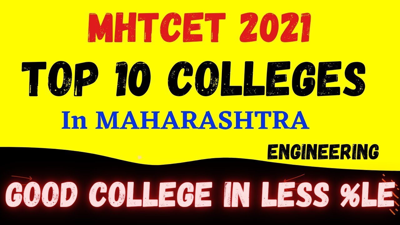 MHTCET 2021 | TOP 10 ENGINEERING COLLEGES IN MH. IN LESS PERCENTILE 🔥| कम PERCENTILE अच्छा COLLEGE |