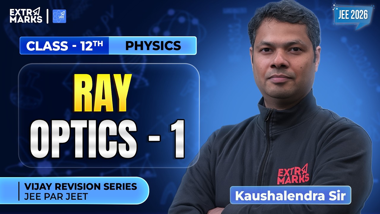 Revision Series | Ray Optics -1 | JEE 2026 | Class 12 Physics | Kaushalendra Sir