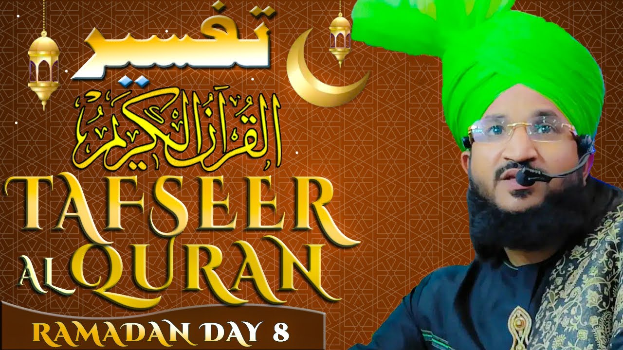 TAFSEER AL QURAN | RAMADAN DAY 8 | MUFTI SALMAN AZHARI