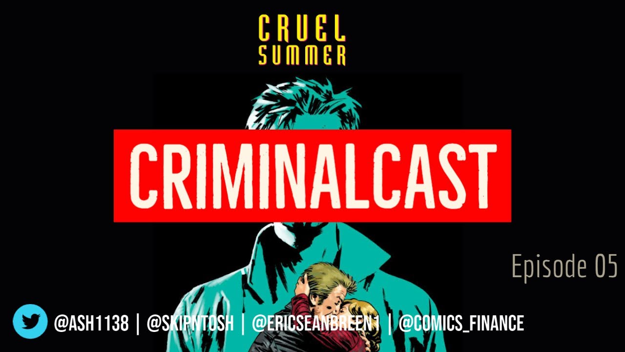 CriminalCast | 05 | Cruel Summer (part 2)