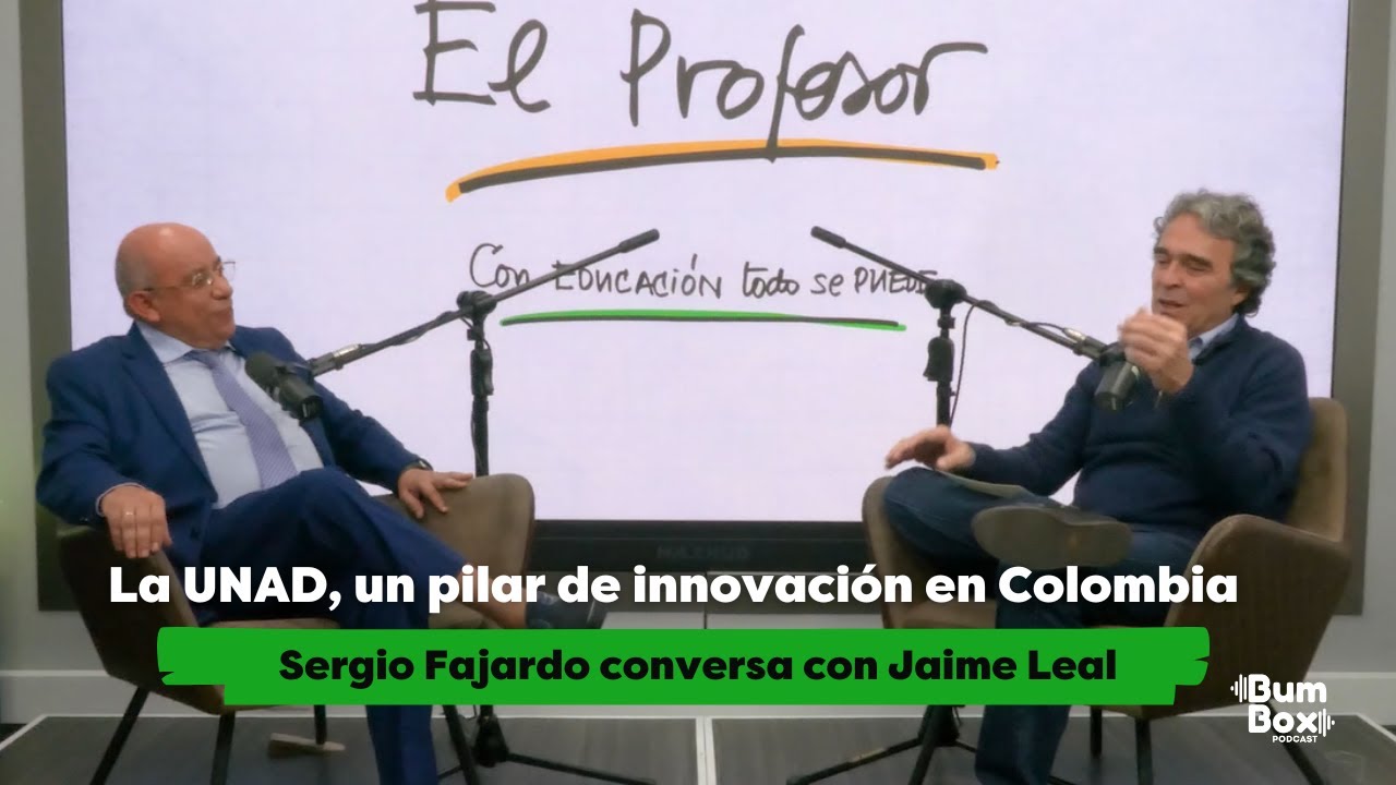 Sergio Fajardo conversa con Jaime Leal: La UNAD, un pilar de innovación en Colombia | Bumbox