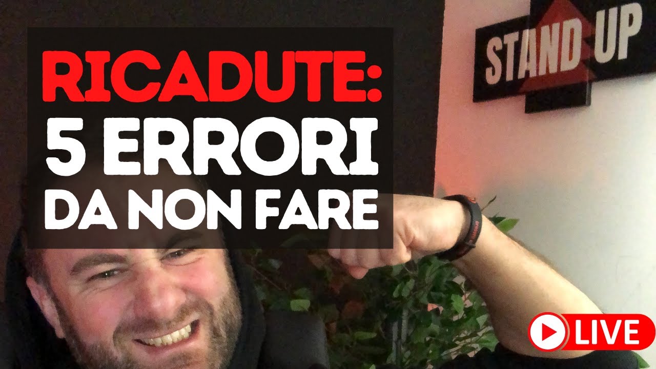 Ricadute: 5 Errori Da Non Fare