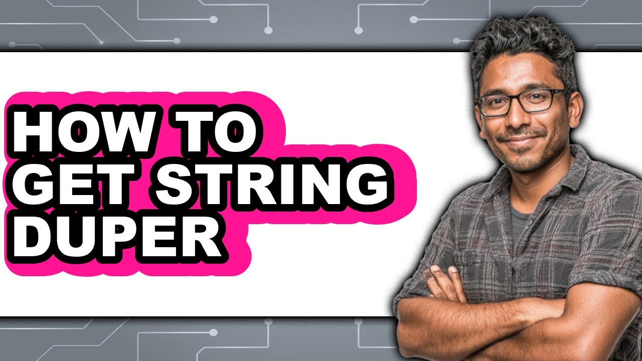 How to Get String Duper - Full Guide