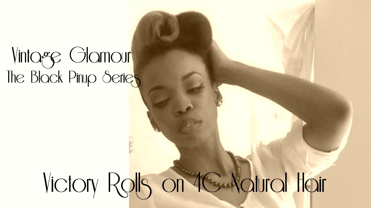 Vintage Hair Tutorial - Victory Rolls on 4C Natural Hair | The Black Pinup Series
