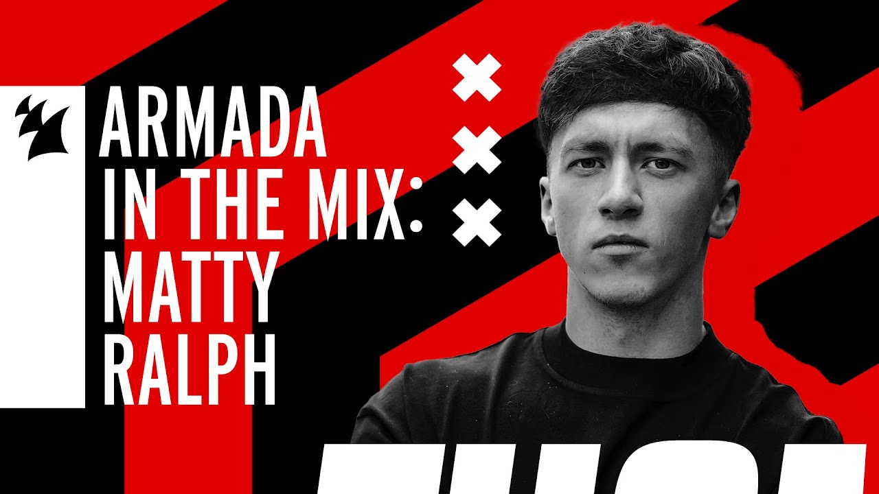 Armada In The Mix Amsterdam: Matty Ralph