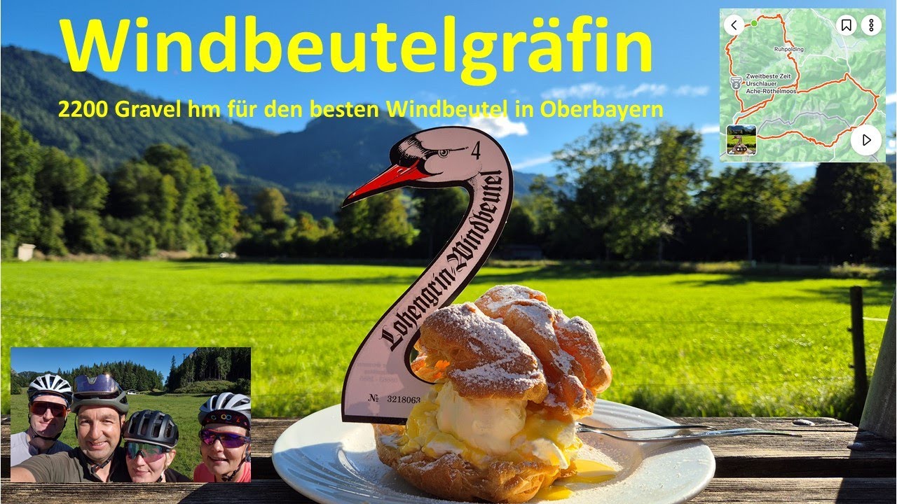 Windbeutelgräfin - 2200 Gravel hm für den besten Windbeutel Oberbayerns