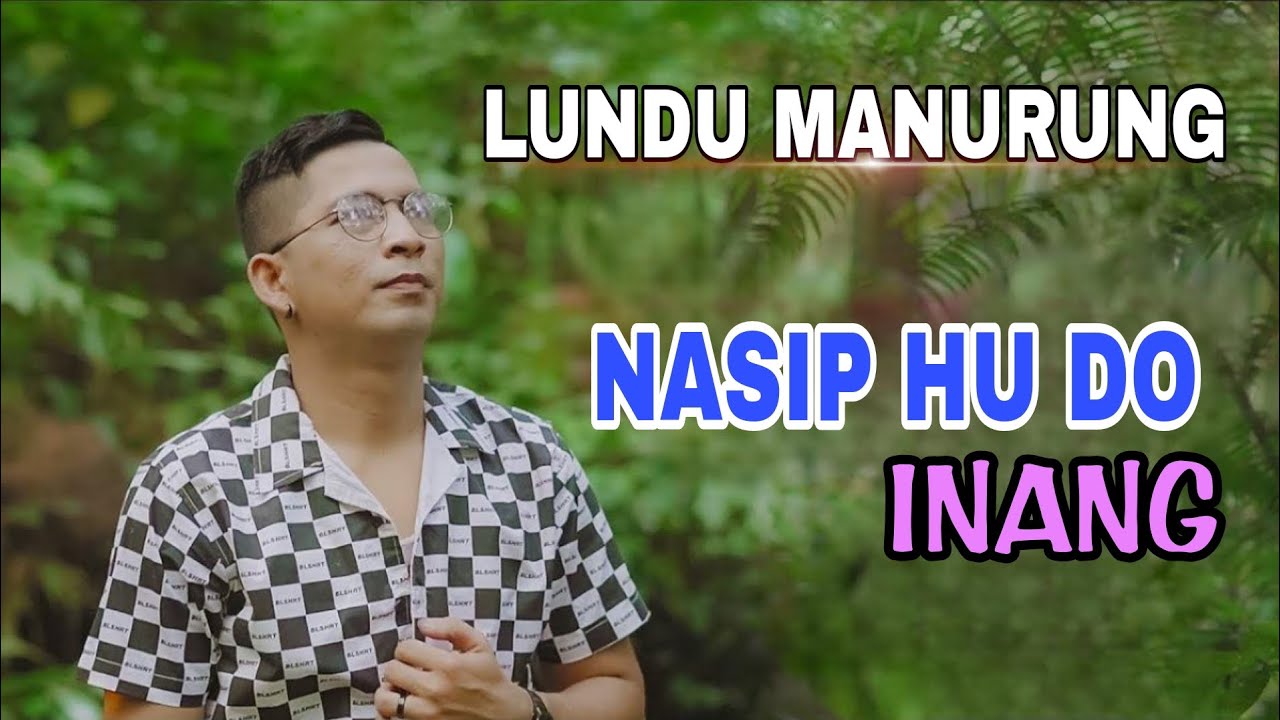 Nasip Hu Do inang Lundu Manurung Official Lyrics