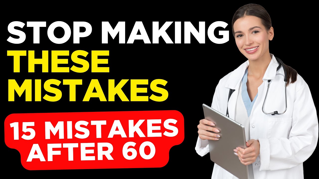 15 Mistakes to Avoid After 60 | Healthy Aging & Senior Independence Tips