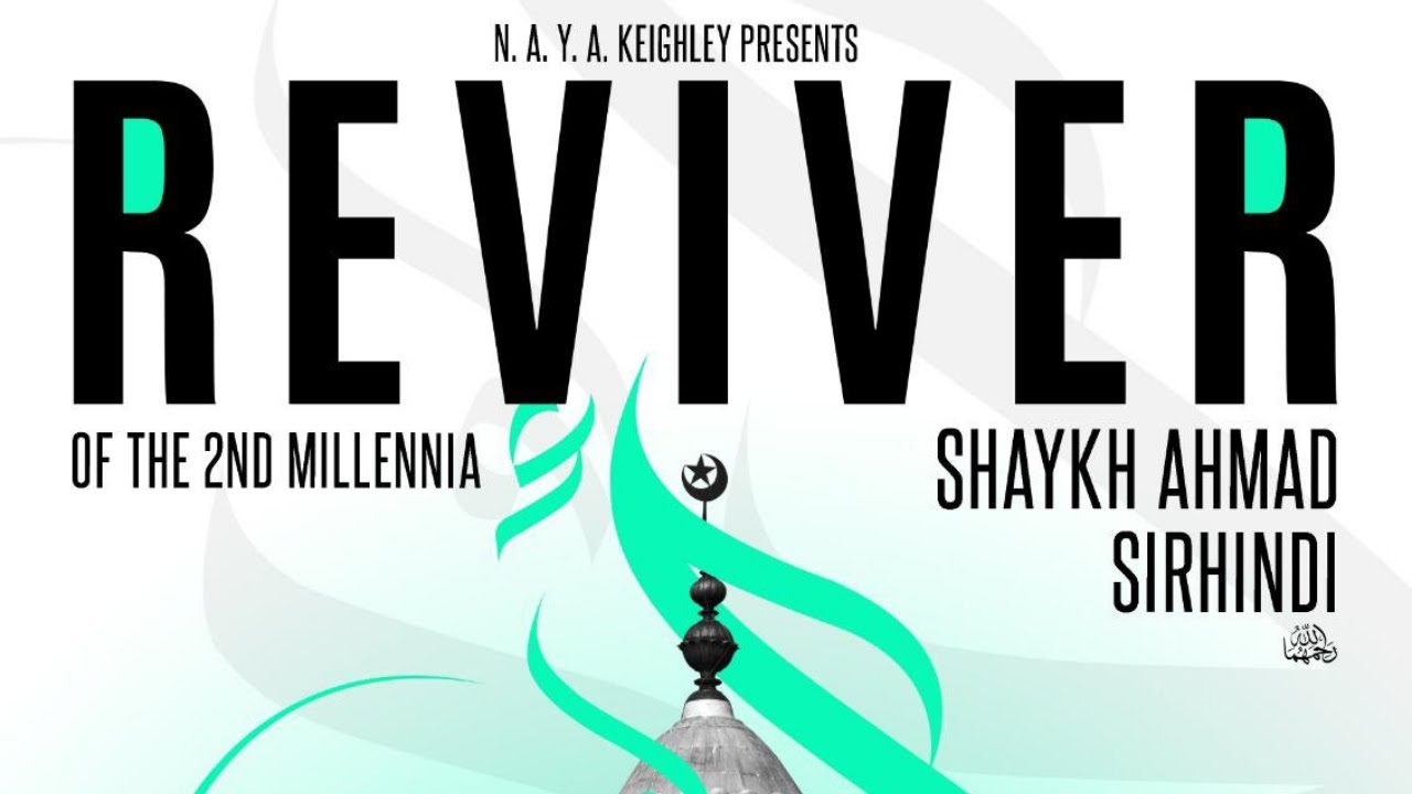 LIVE | REVIVER | Remembering Shaykh Ahmad Sirhindi  رحمه الله | Keighley (U.K)