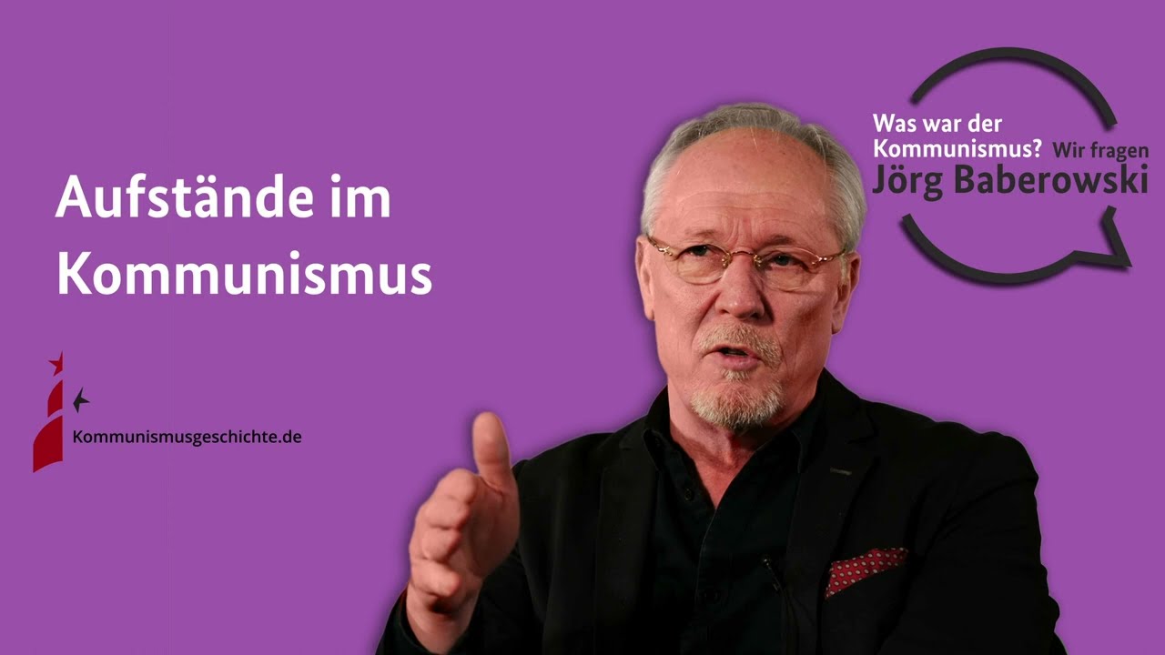 Aufstände im Kommunismus - Was war der Kommunismus? Wir fragen Jörg Baberowski