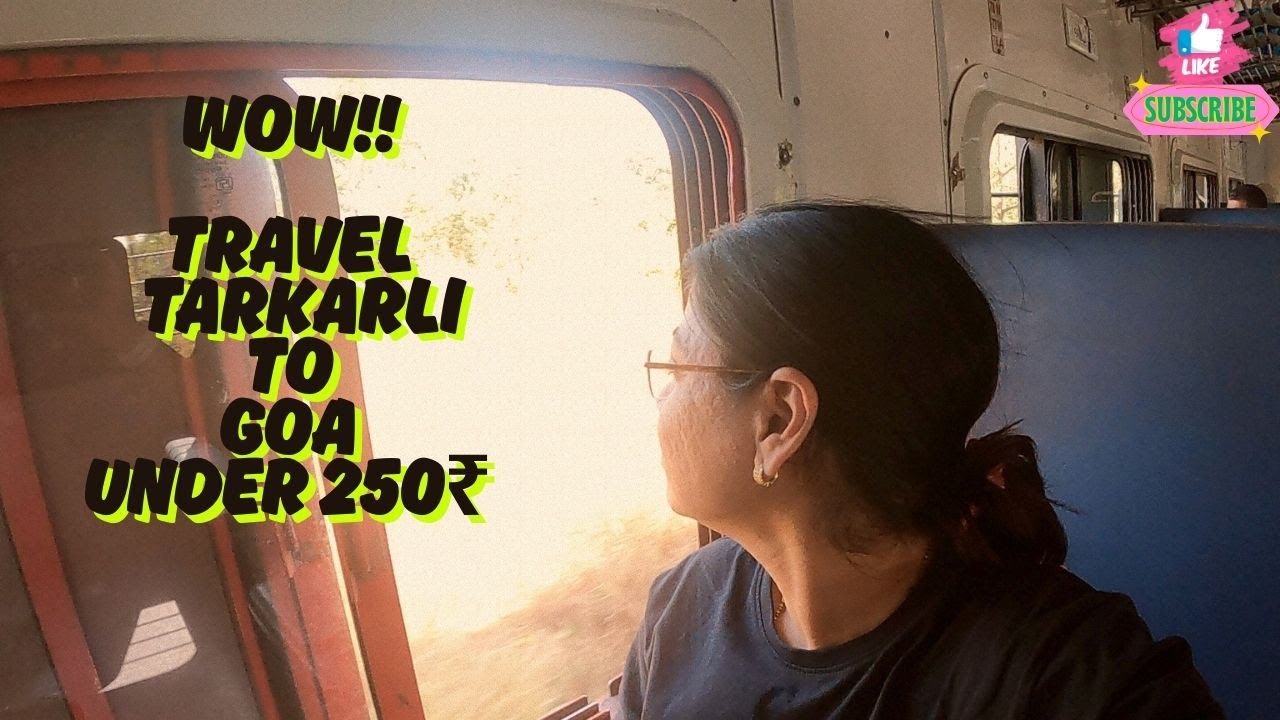 TARKARLI TO GOA TRAVEL VLOG I PUBLIC TRANSPORT I  REACH GOA UNDER 250rs  FROM TARKARLI I BUS I TRAIN