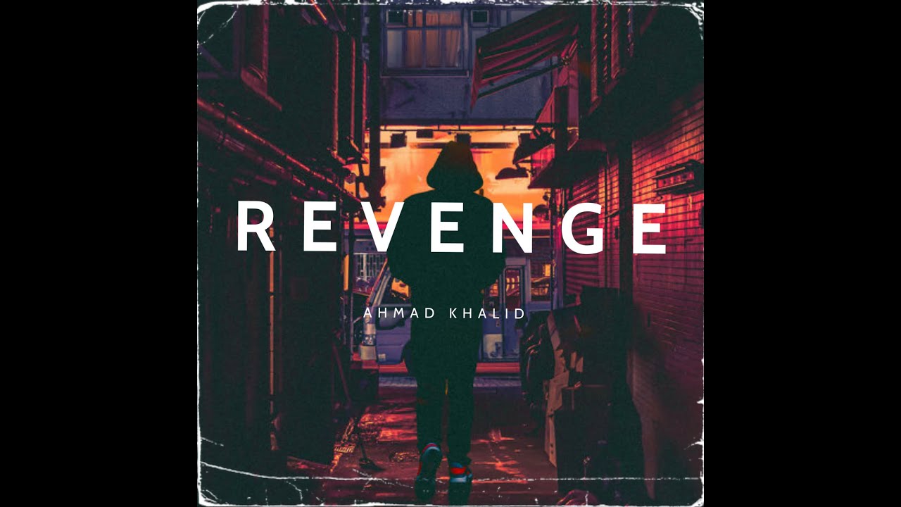 Revenge - Ahmad Khalid