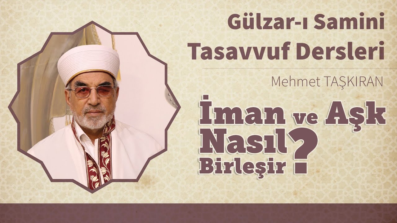 Gülzar-ı Samini Tasavvuf Sohbetleri - B191 - İman ve Aşk Nasıl Birleşir? | Mehmet Taşkıran