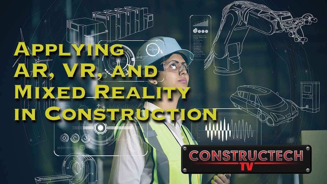 Applying AR, VR, and Mixed Reality in Construction