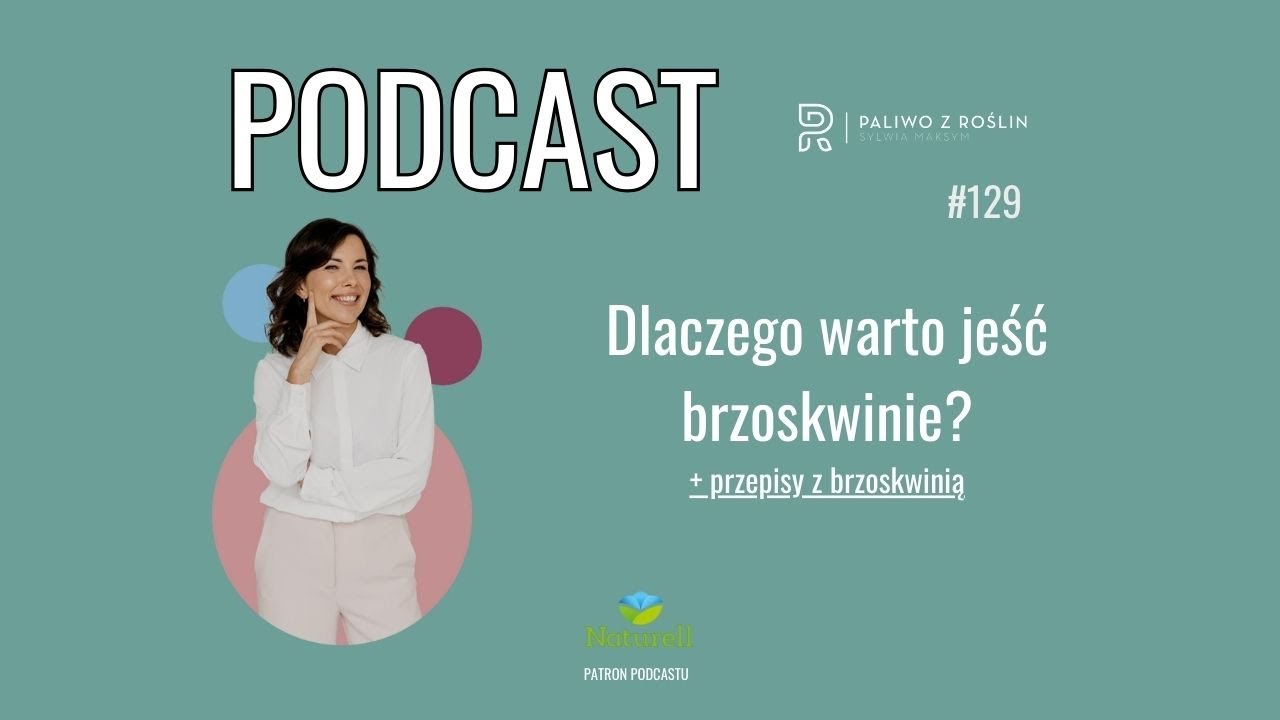 Paliwo z Roślin #129 Dlaczego warto jeść brzoskwinie? (made with Spreaker)