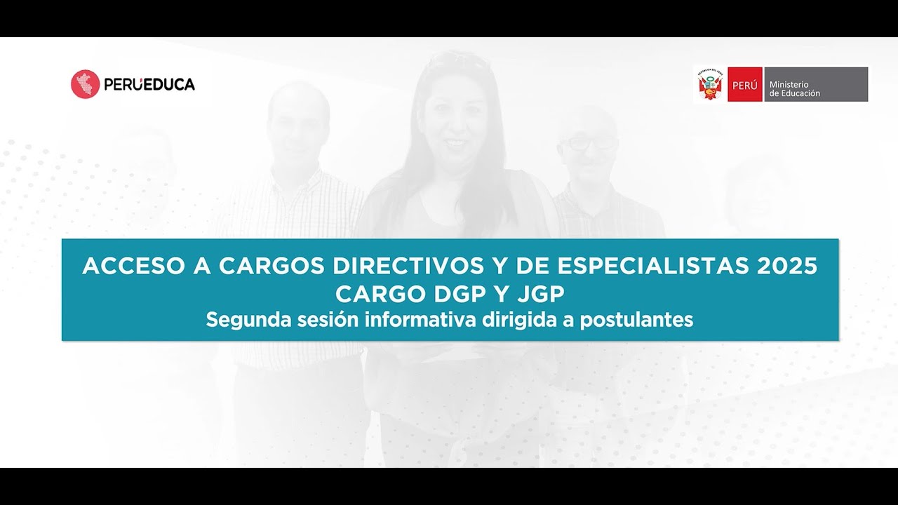 Segunda sesión informativa: Acceso a cargos directivos y de especialistas 2025 cargo DGP y JGP