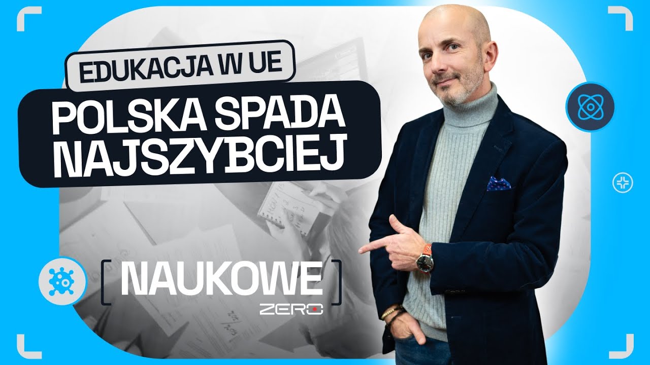 EDUKACJA W POLSCE WYMAGA ZMIAN SYSTEMOWYCH | NAUKOWE ZERO #1