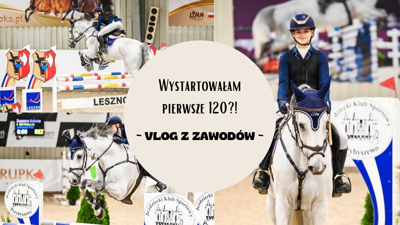 WYSTARTOWAŁAM PIERWSZE 120CM ?! - VLOG Z ZAWODÓW