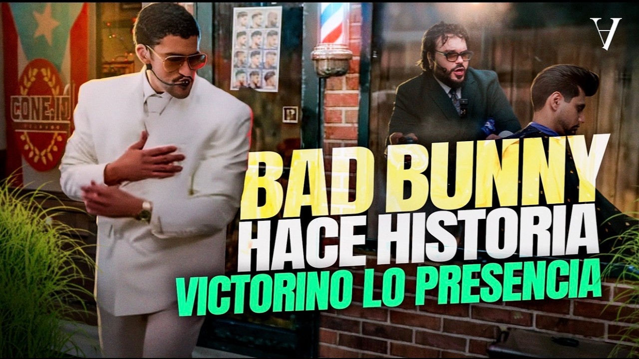 BAD BUNNY Y VICTORINO HACEN HISTORIA