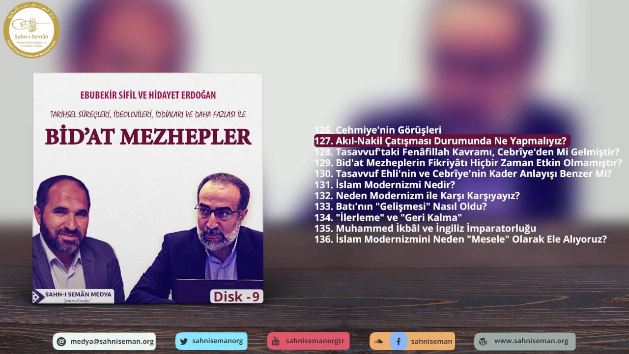 #127: Akıl Nakil Çatışması Durumunda Ne Yapmalıyız? - Ebubekir Sifil