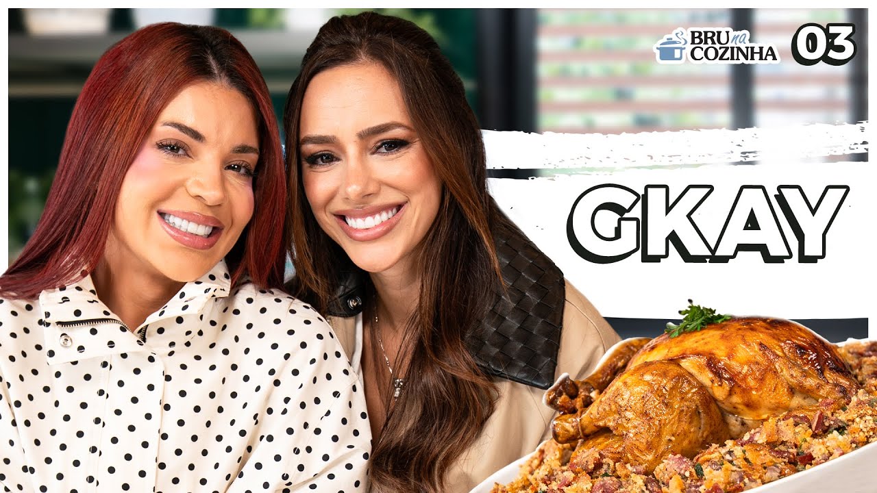 GKAY - BRU NA COZINHA #03