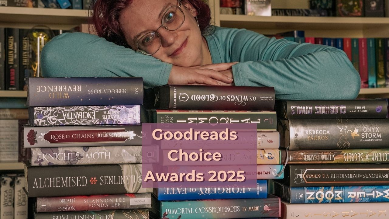 Goodreads Awards 2025: Gelesen vs. Ungelesen | Welche Trends habe ich mitgemacht?
