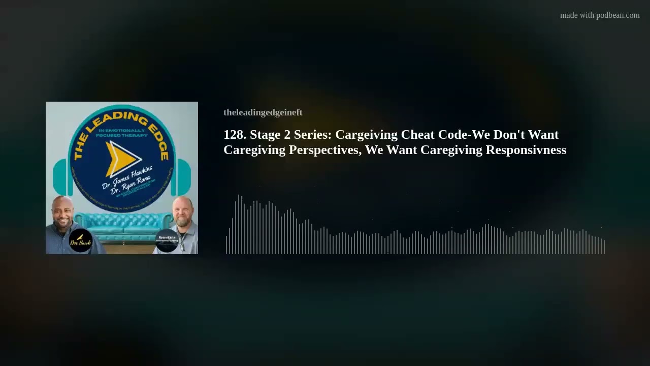 128. Stage 2 Series: Cargeiving Cheat Code-We Don't Want Caregiving Perspectives, We Want Caregiving