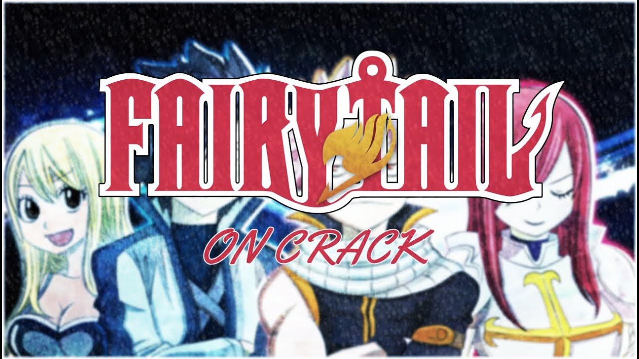 Fairy Tail Crack Video #1