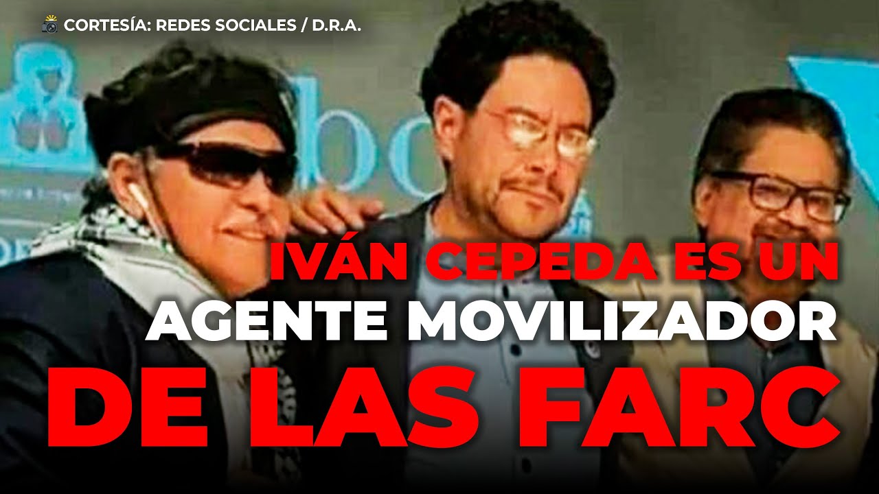 “Iván Cepeda es un agente movilizador validador de los planteamientos de las Farc”: Hernán Cadavid