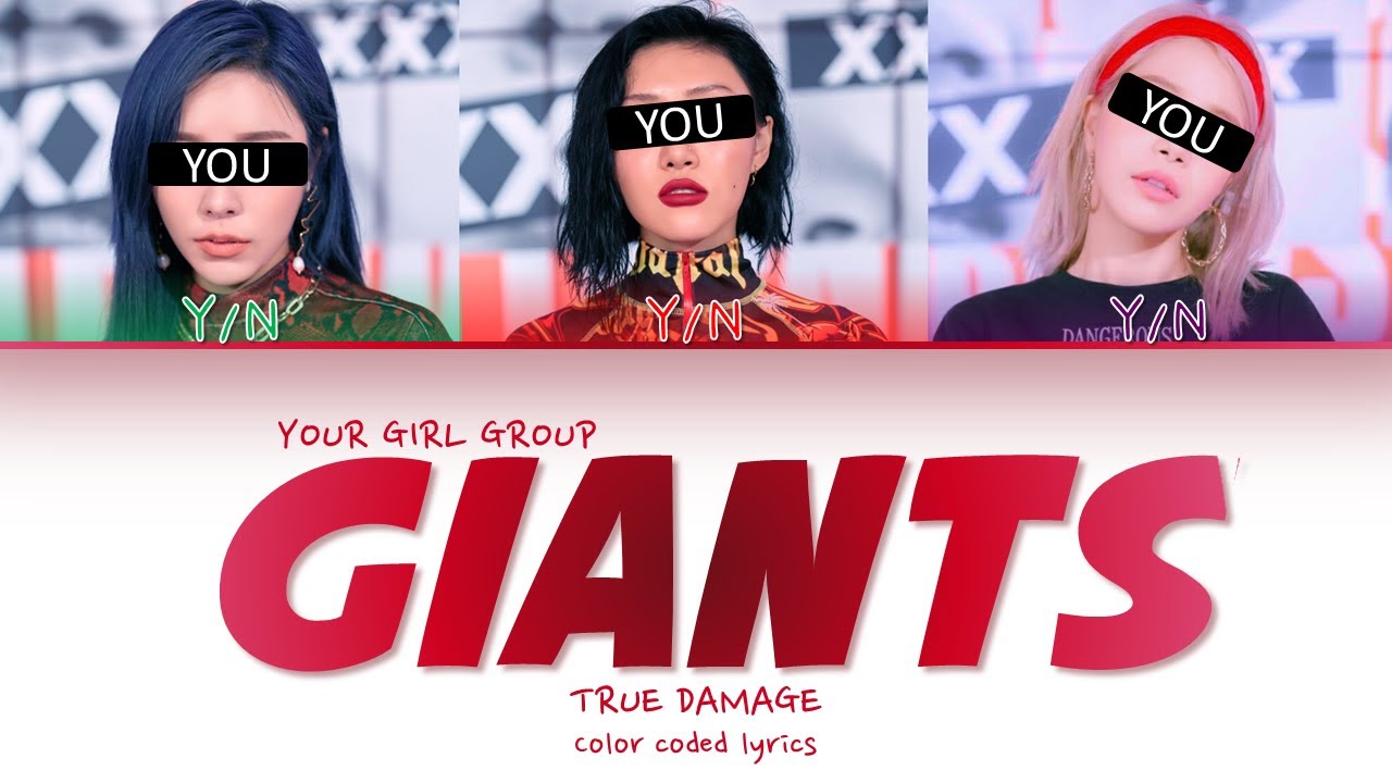 Your Girl Group 3 members - GIANTS ~ TRUE DAMAGE (Color Coded Lyrics) (Line Distribution)
