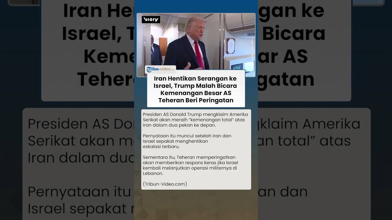 Iran Hentikan Serangan ke Israel, Trump Malah Bicara Kemenangan Besar AS, Teheran Beri Peringatan